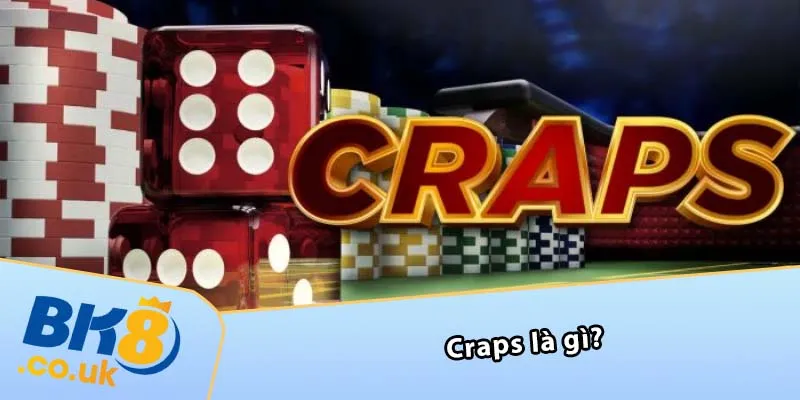 Craps là gì?