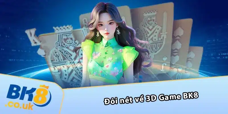 Đôi nét về 3D Game BK8