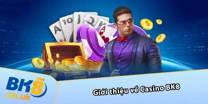 Giới thiệu về Casino BK8