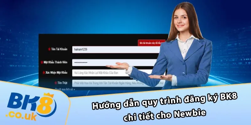 Hướng dẫn quy trình đăng ký BK8 chi tiết cho Newbie 