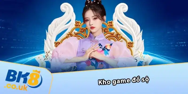 Kho game đồ sộ 