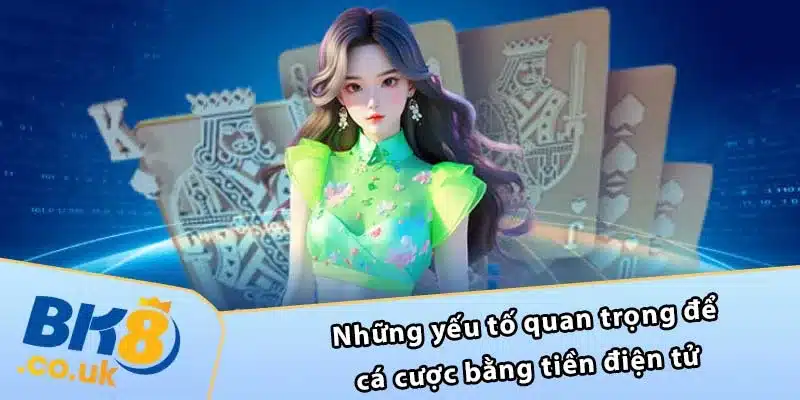 Những yếu tố quan trọng để cá cược bằng tiền điện tử