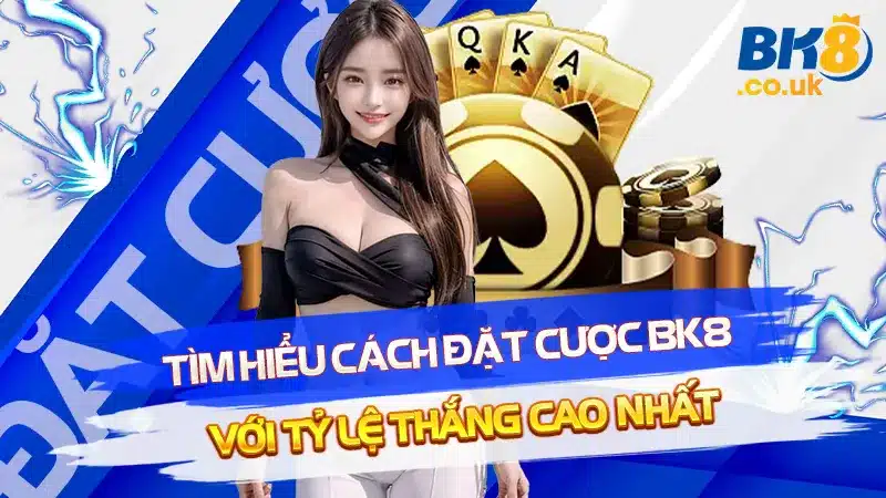 Cách Đặt Cược Thể Thao BK8 - Hướng Dẫn Hiệu Quả