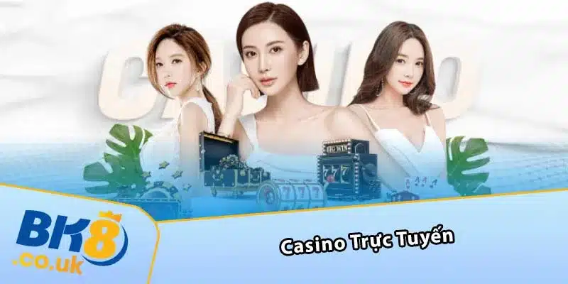 Casino Trực Tuyến