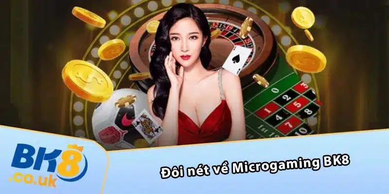 Đôi nét về Microgaming BK8